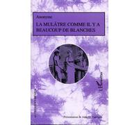 La mulâtre comme il y a beaucoup de blanches - Collectif - L'harmattan - broché - Nouvelles
