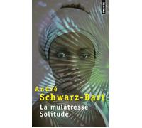 La Mulâtresse Solitude - André Schwarz-Bart - Points - Poche - Roman