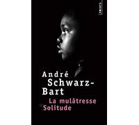 La mulâtresse solitude de Schwarz-Bart. André (1996) Poche