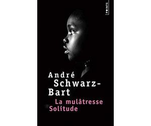 La mulâtresse solitude de Schwarz-Bart. André (1996) Poche