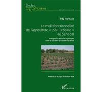 La Multifonctionnalité De L'agriculture "Péri-Urbaine" Au Sénégal - Intégrer Les Déchets Organiques Dans Le Système Productif Maraîcher