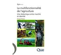 La Multifonctionnalité De L'agriculture - Une Dialectique Entre Marché Et Identité