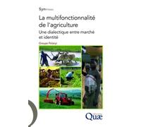 La multifonctionnalité de l'agriculture Une dialectique entre marché et identité. - GROUPE POLANYI - Quae - broché - Guide