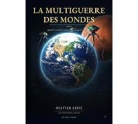 La multiguerre des mondes: Quand le monde ne connait pas une guerre mais cent