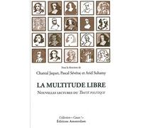 La Multitude Libre - Nouvelles Lectures Du Traité Politique De Spinoza