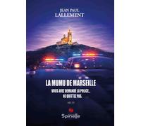 La Mumu de Marseille - Jean Paul Lallement - Spinelle Eds - broché - Essai