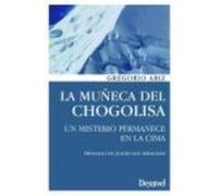 La Muñeca Del Chogolisa: Un Misterio Permanece - Gregorio Ariz , Juanjo San Sebastián (pr.) Gregorio Ariz , Juanjo San Sebastián Pr (Auteur)