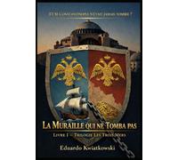 La Muraille qui ne tomba pas: Une uchronie de l’Empire romain - 1453, Constantinople ne tombe pas