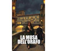 LA MUSA DELL'ORAFO (Italian Edition): Un romanzo storico di amore proibito, segreti e intrighi nella Firenze dei Medici (Italian Historical Fiction)