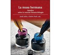 La musa hermana: Estudios sobre la creación literaria bilingüe