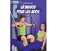 La Muscu pour les Ados: Tome3