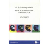 La Muse Au Long Couteau : Critias, De La Création Litteraire Au Terrorisme D'etat - Actes Du Colloque International De Bordeaux, Les 23 Et 24 Octobre 2009