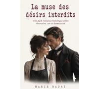 La muse des désirs interdits: Une dark romance historique entre obsession, art et damnation.