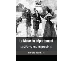 La Muse du département: Les Parisiens en province deuxième histoire