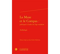 La Muse et le Compas : Anthologie - Jean-Charles Monferran - Classiques Garnier - relié - Anthologie