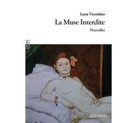 La muse interdite - Luna Vicentino - Complicites Eds - broché - Nouvelles