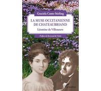 La muse Occitanienne de Chateaubriand Léontine de Villeneuve - Graciela Conte-Stirling - L'harmattan - broché - Biographie