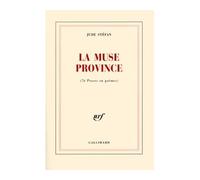 La Muse Province (76 Proses en poèmes) - Jude Stéfan - Gallimard - broché - Poésie