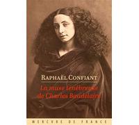 La muse ténébreuse de Charles Baudelaire - Raphaël Confiant - Mercure de france - broché - Roman