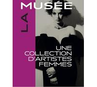 La Musée : une collection d'artiste(s) femme(s)