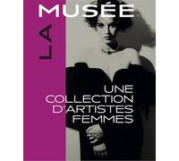 La Musée : une collection d'artiste(s) femme(s)
