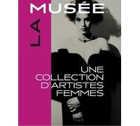 La Musée : une collection d'artiste(s) femme(s)