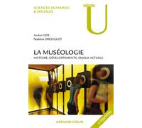 La muséologie: Histoire, développements, enjeux actuels