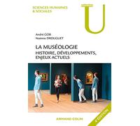 La muséologie. Histoire, développements, enjeux actuels. 4e édition: Histoire, développements, enjeux actuels