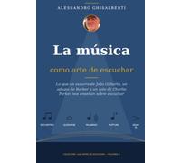 La música como arte de escuchar: Lo que un susurro de João Gilberto, un adagio de Barber y un solo de Charlie Parker nos enseñan sobre escuchar