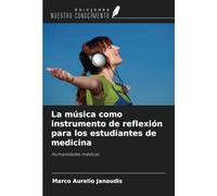 La música como instrumento de reflexión para los estudiantes de medicina: Humanidades médicas