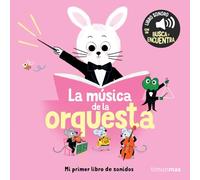 La música de la orquesta. Mi primer libro de sonidos