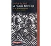La Música Del Mundo : De Las Verdades Verdaderas A Las Razones Razonables