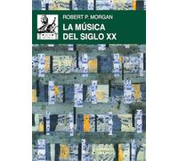 La música del siglo XX: Una historia del estilo musical en la Europa y la América modernas