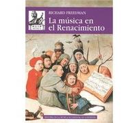 La Música En El Renacimiento - [Livre en VO] Freedman, Richard (Auteur)