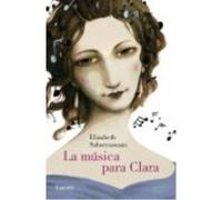 La Música Para Clara - Subercaseaux, Elizabeth Subercaseaux, Elizabeth (Auteur)