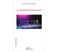 La musicalité du danseur jazz - Anne-Tina Izquierdo - L'harmattan - broché - Essai