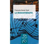 La Musicothérapie - François-Xavier Vrait - Que Sais-Je - broché - Etude