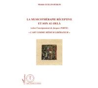 La musicothérapie réceptive et son au-delà: L'art comme médium libérateur""