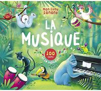 La musique - 100 sons et 14 mélodies