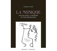La Musique - Anthologie Littéraire Et Philosophique