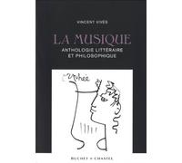 La musique anthologie littéraire et philosophique Vincent Vivès (Auteur)