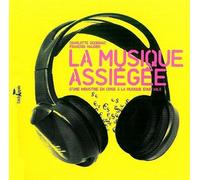La Musique assiégée D'une industrie en crise à la musique équitable - Charlotte Dudignac - L'echappee - broché - Guide
