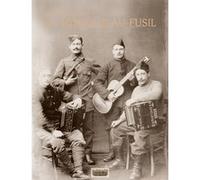 La musique au fusil: Avec les poilus de la Grande Guerre