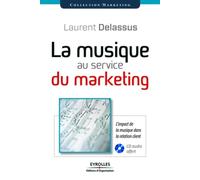 La musique au service du marketing: L'impact de la musique dans la relation client. Avec cd audio.
