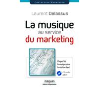La musique au service du marketing L'impact de la musique dans la relation client. Avec cd audio. - Laurent Delassus - Organisation Eds D' - broché - Etude
