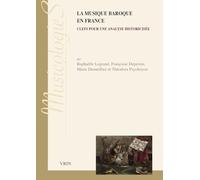La musique baroque en France: Clefs pour une analyse historicisée