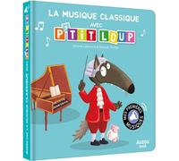 La musique classique avec p'tit loup - Orianne Lallemand - Auzou Philippe Eds - cartonné - Album jeunesse