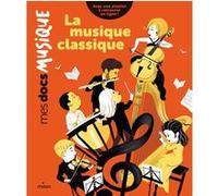 La musique classique Didier Mounié (Auteur), Poulpi (Illustration), Maud Riemann (Illustration)