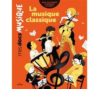 Didier Mounié – La musique classique – Document jeunesse – Cartonné