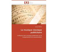 La musique classique publicitaire: L'influence de la musique publicitaire sur le comportement du consommateur